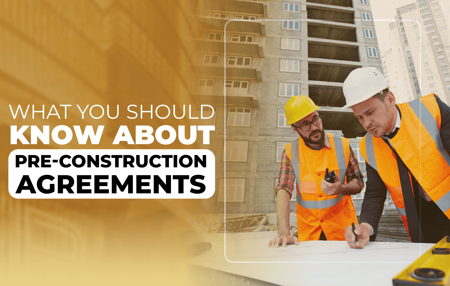 What Should I Know About Pre-Construction Contracts?